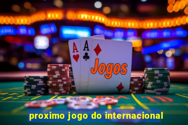 proximo jogo do internacional